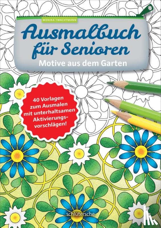 Twachtmann, Monika - Ausmalbuch für Senioren. Motive aus dem Garten.