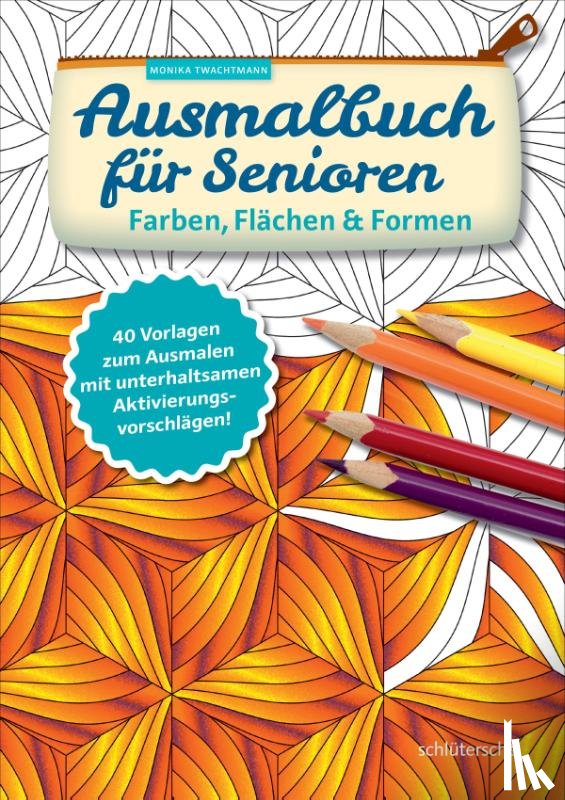 Twachtmann, Monika - Ausmalbuch für Senioren. Farben, Flächen und Formen.