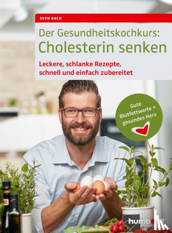  - Der Gesundheitskochkurs: Cholesterin senken