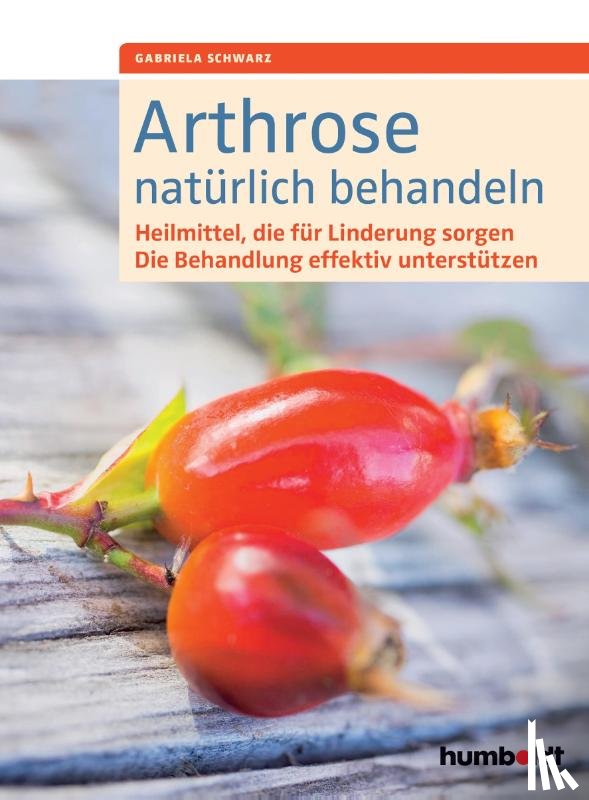 Schwarz, Gabriela - Arthrose natürlich behandeln