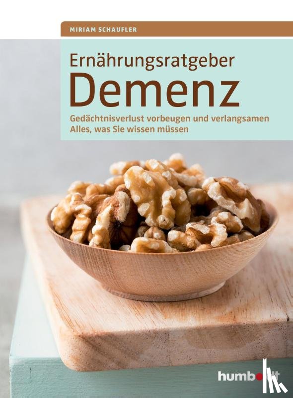 Schaufler, Miriam, Drössler, Walter A. - Ernährungsratgeber Demenz