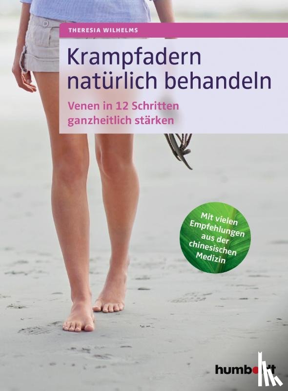 Wilhelms, Theresia - Krampfadern natürlich behandeln