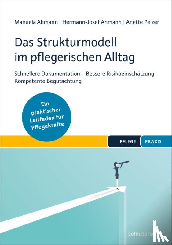Ahmann, Manuela, Ahmann, Hermann-Josef, Pelzer, Anette - Das Strukturmodell im pflegerischen Alltag
