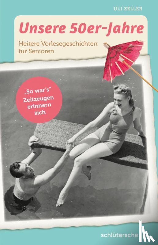 Zeller, Uli - Unsere 50er-Jahre
