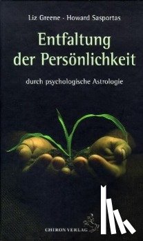Greene, Liz, Sasportas, Howard - Die Entfaltung der Persönlichkeit