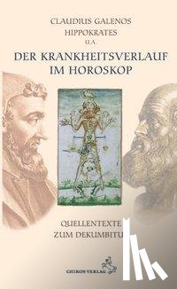 Galenus, Claudius, Hippokrates - Der Krankheitsverlauf im Horoskop