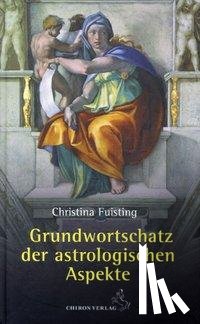 Fuisting, Christina - Grundwortschatz der astrologischen Aspekte