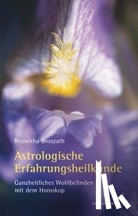 Broszath, Roswitha - Astrologische Erfahrungsheilkunde