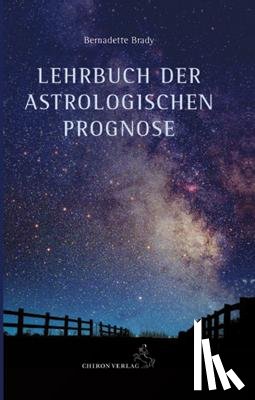 Brady, Bernadette - Lehrbuch der astrologischen Prognose