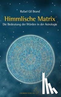 Brand, Rafael Gil - Himmlische Matrix