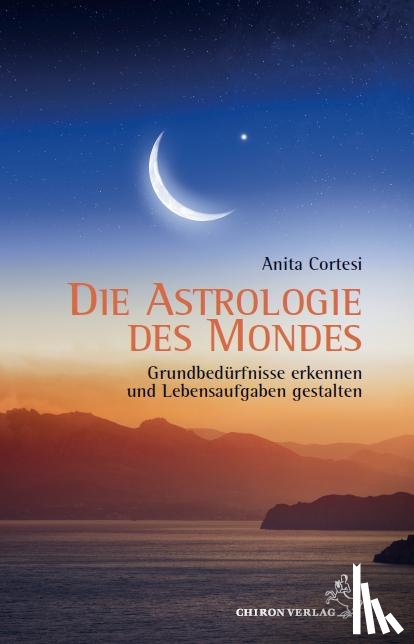 Cortesi, Anita - Die Astrologie des Mondes