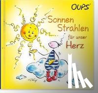 Hörtenhuber, Kurt - Oups. Sonnenstrahlen für unser Herz