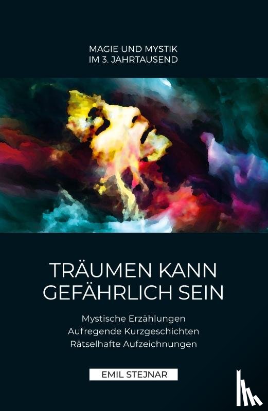 Stejnar, Emil - Träumen kann gefährlich sein | MAGIE UND MYSTIK IM 3. JAHRTAUSEND