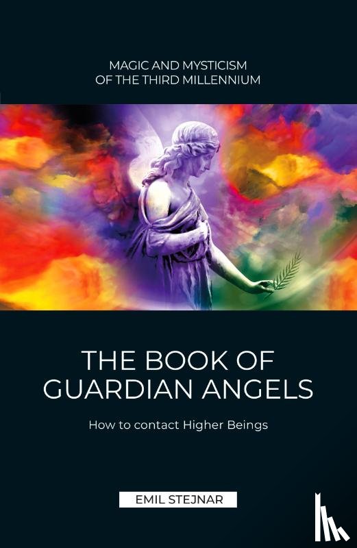 Stejnar, Emil - The Book of Guardian Angel | MAGIC AND MYSTICISM OF THE THIRD MILLENNIUM