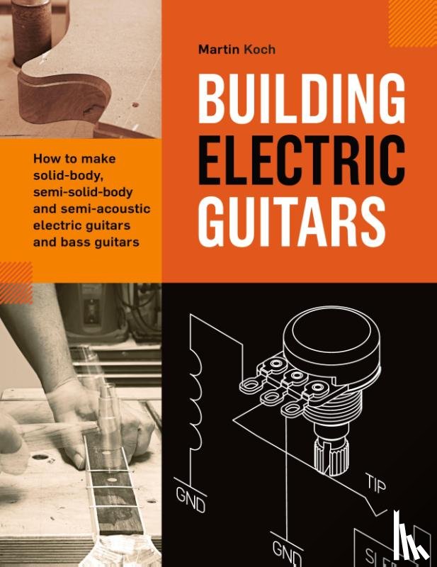 Koch, Martin - Building Electric Guitars