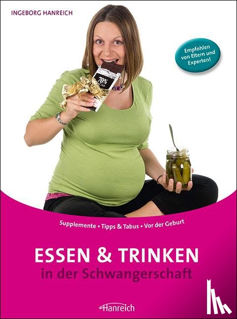 Hanreich, Ingeborg - Essen und Trinken in der Schwangerschaft