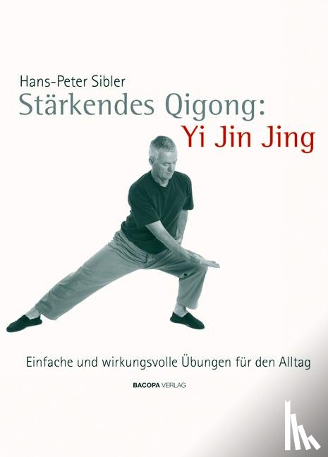 Sibler, Hans-Peter - Stärkendes Qi Gong: Yi Jin Jing