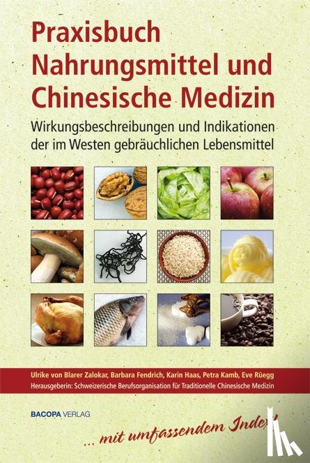 von Blarer Zalokar, Ulrike, Fendrich, Barbara, Haas, Karin, Kamb, Petra - Praxisbuch Nahrungsmittel und Chinesische Medizin