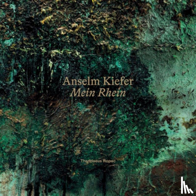 Kiefer, Anselm - Anselm Kiefer: Mein Rhein