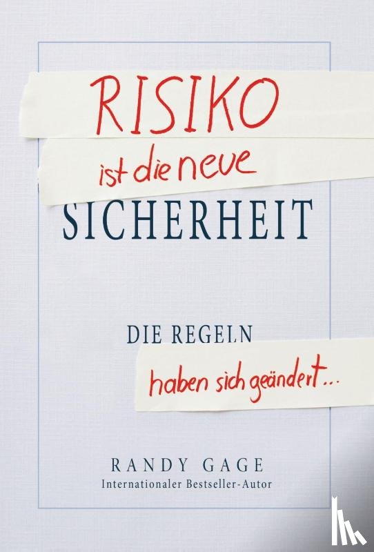 Gage, Randy - Risiko ist die neue Sicherheit