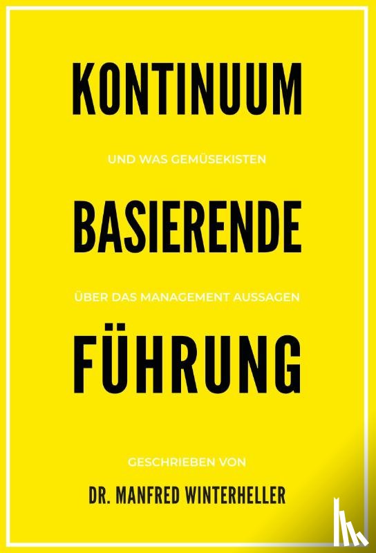 Winterheller, Manfred - Kontinuum basierende Führung