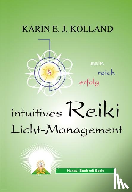 Kolland, Karin E. J. - Kolland, K: Intuitives Reiki Licht-Management