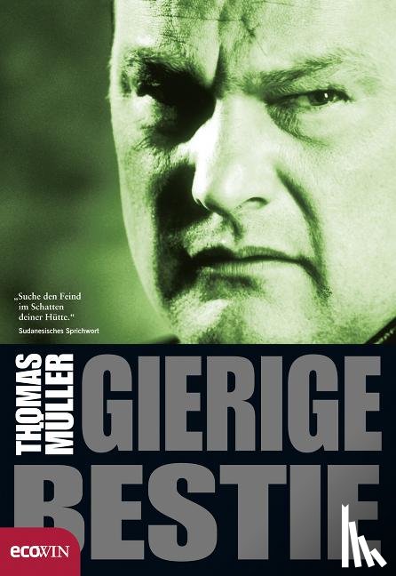 Müller, Thomas - Gierige Bestie