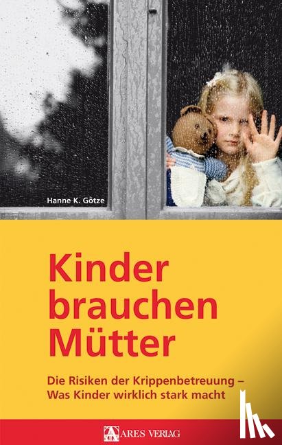 Götze, Kerstin - Kinder brauchen Mütter