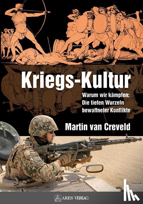 Creveld, Martin van - Kriegs-Kultur