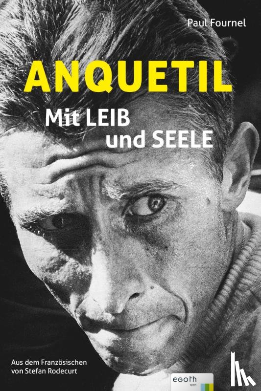 Fournel, Paul - Anquetil - Mit Leib und Seele