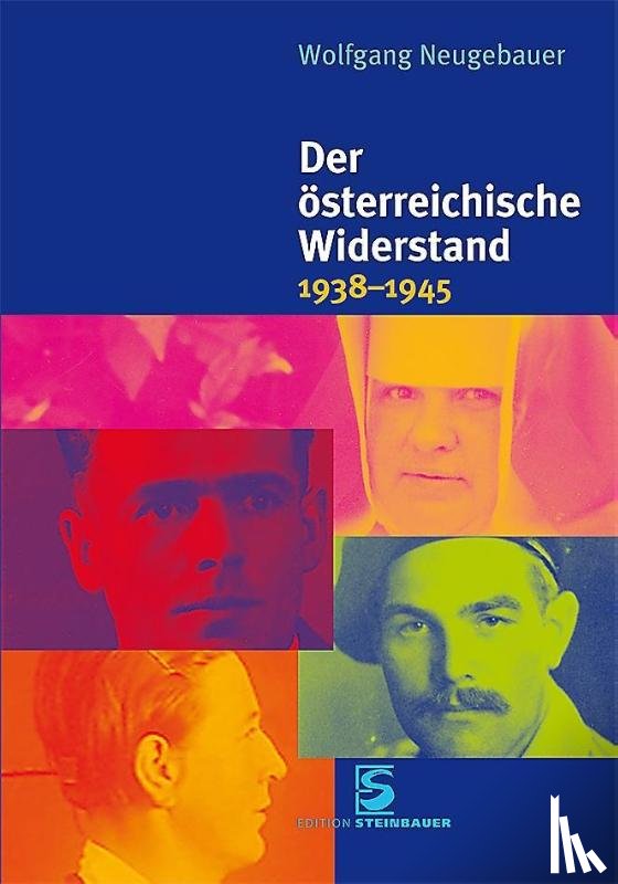 Neugebauer, Wolfgang - Der österreichische Widerstand 1938-1945