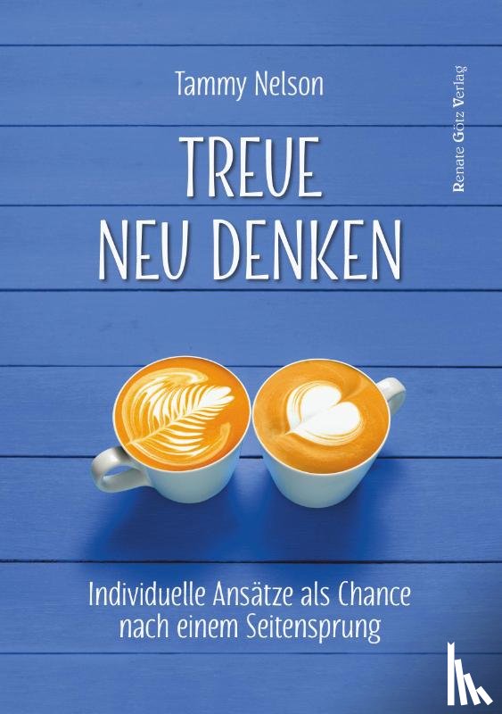 Nelson, Tammy - Treue neu denken