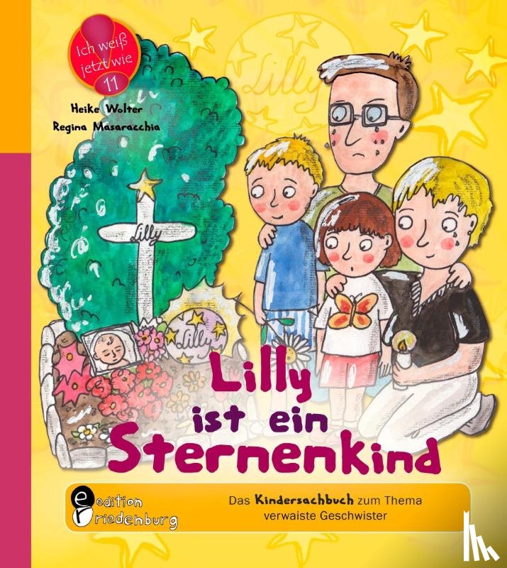 Masaracchia, Regina, Wolter, Heike - Lilly ist ein Sternenkind - Das Kindersachbuch zum Thema verwaiste Geschwister