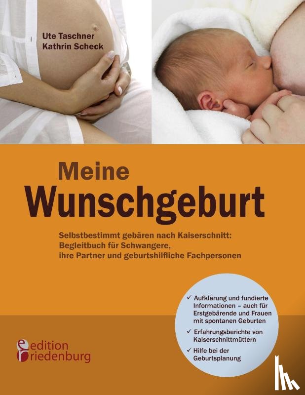 Taschner, Ute, Scheck, Kathrin - Meine Wunschgeburt - Selbstbestimmt gebaren nach Kaiserschnitt