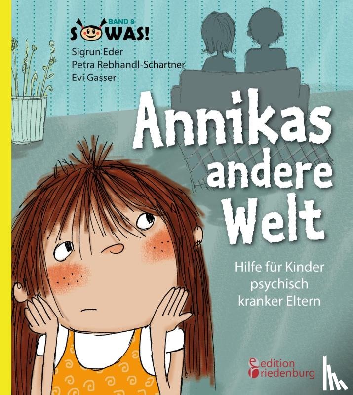 Eder, Sigrun, Rebhandl-Schartner, Petra, Gasser, Evi - Annikas andere Welt - Hilfe für Kinder psychisch kranker Eltern