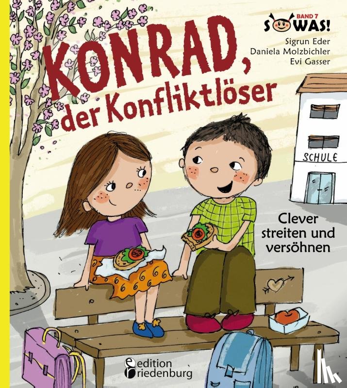 Eder, Sigrun, Molzbichler, Daniela, Gasser, Evi - Konrad, der Konfliktlöser - Clever streiten und versöhnen