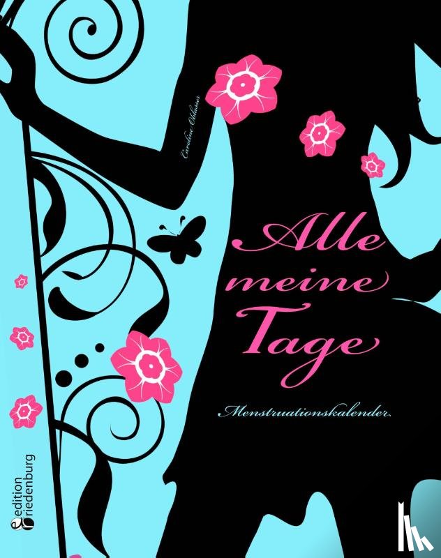Oblasser, Caroline - Alle meine Tage - Menstruationskalender