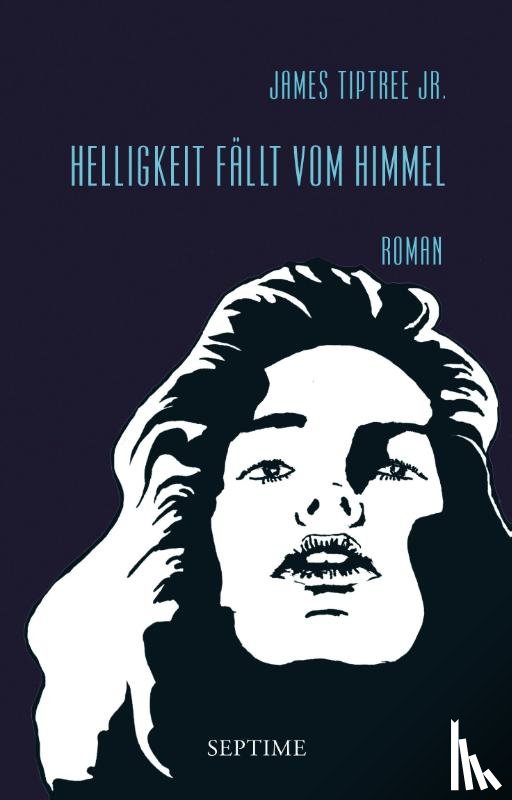 Tiptree Jr., James - Helligkeit fällt vom Himmel