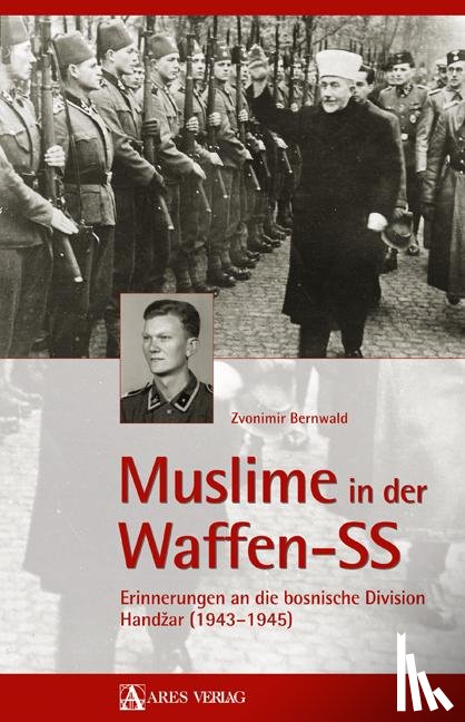Bernwald, Zvonimir - Muslime in der Waffen-SS