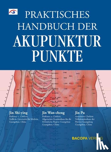 Jin, Shi-ying, Jin, Wan-cheng, Jin, Pu - Praktisches Handbuch der Akupunkturpunkte