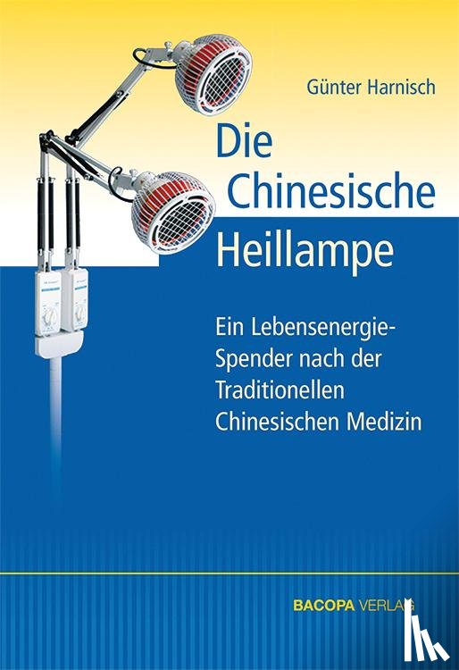 Harnisch, Günter - Die Chinesische Heillampe