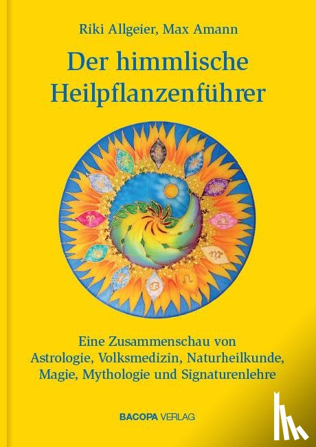 Allgeier, Riki, Amann, Max - Der himmlische Heilpflanzenführer