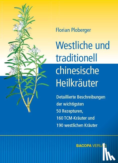 Ploberger, Florian - Westliche und traditionell chinesische Heilkräuter