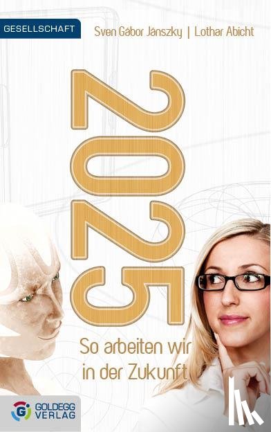 Janszky, Sven Gábor, Abicht, Lothar - 2025 - So arbeiten wir in der Zukunft