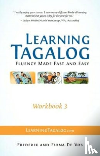 De Vos, Frederik, De Vos, Fiona - Learning Tagalog - Fluency Made Fast and Easy - Workbook 3 (Book 7 of 7)