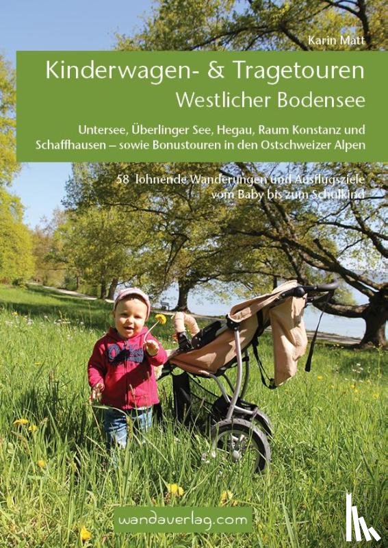 Matt, Karin - Kinderwagen- & Tragetouren Westlicher Bodensee