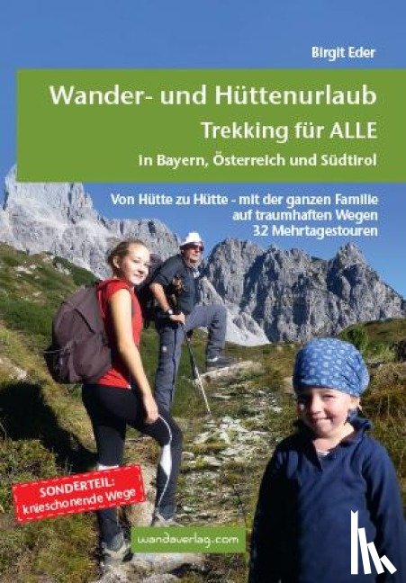 Eder, Birgit - Wander- und Hüttenurlaub. Trekking für ALLE in Bayern, Österreich und Südtirol