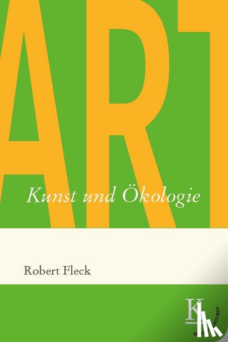 Fleck, Robert - Kunst und Ökologie