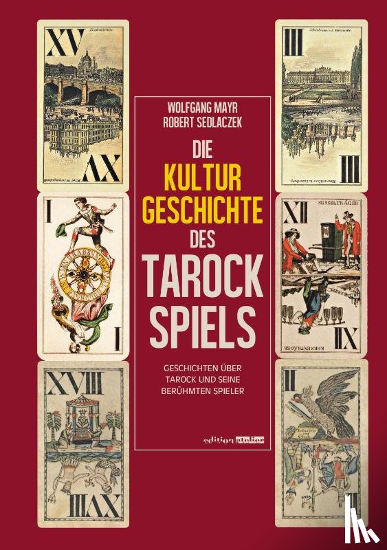 Mayr, Wolfgang, Sedlaczek, Robert - Die Kulturgeschichte des Tarockspiels