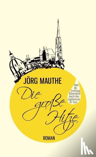 Mauthe, Jörg - Die große Hitze
